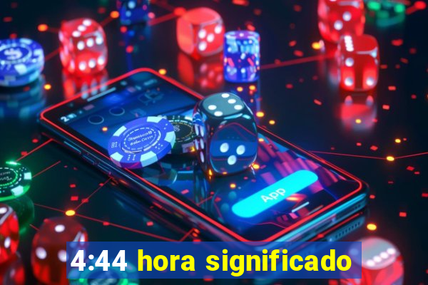 4:44 hora significado